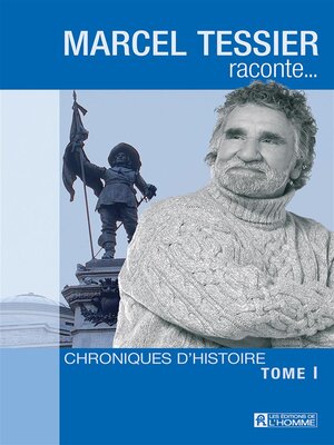 cover image of Marcel Tessier raconte--Tome 1